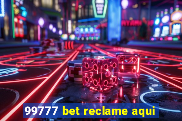 99777 bet reclame aqui